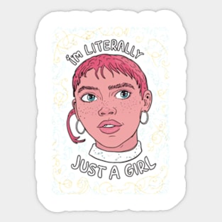 I' Literally Just a Girl Sticker